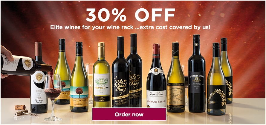 30% OFF.Elite wines for your wine rack …extra cost covered by us!