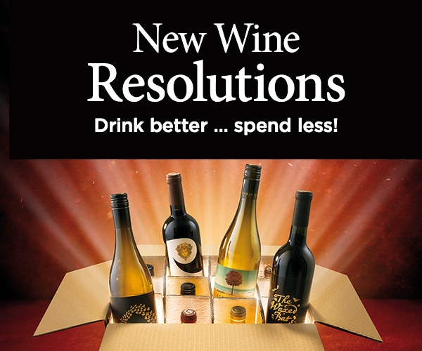New Wine Resolutions Drink better ... spend less!