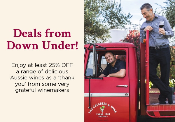 Deals from Down Under! Enjoy at least 25% OFF a range of delicious Aussie wines as a 'thank you' from some very grateful winemakers