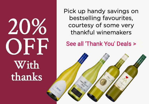 20% OFF with thanks. Pick up handy savings on bestselling favourites, courtesy of some very thankful winemakers