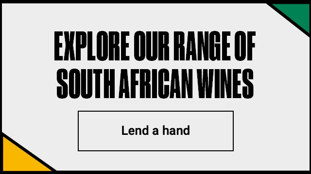 Dive into our full range of South African wines Lend a hand!
