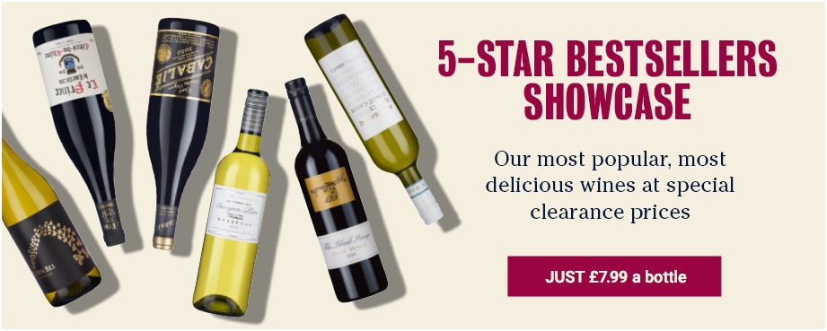5 - star Bestsellers showcase - Our most popular, most delicious wines at special clearance prices - JUST £7.99 a bottle - 30% OFF