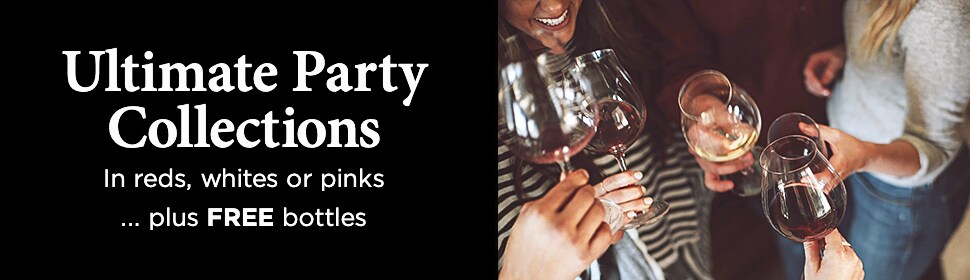Ultimate Party Collections
In reds, whites or pinks ... plus FREE bottle