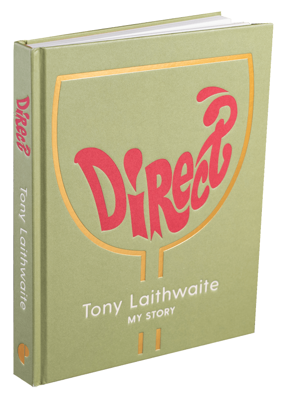 Direct: Tony Laithwaite My Story